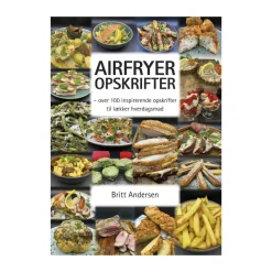 Britt Andersen Airfryer Opskrifter* Kogebøger