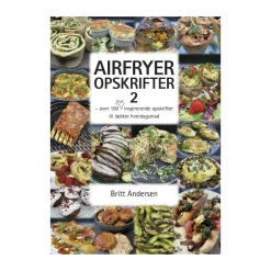 Britt Andersen Airfryer opskrifter 2* Airfryers Og Tilbehør|Kogebøger